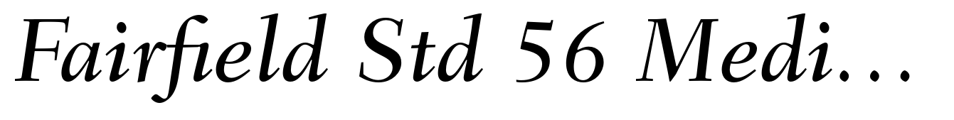 Fairfield Std 56 Medium Italic